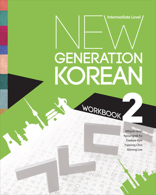 New Generation Korean Workbook: Intermediate Level - Mihyon Jeon