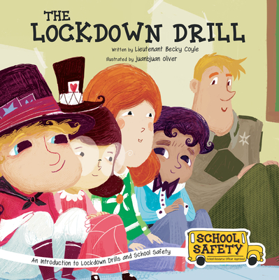 The Lockdown Drill: An Introduction to Lockdown Drills and School Safety - Becky Coyle