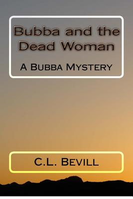 Bubba and the Dead Woman - C. L. Bevill