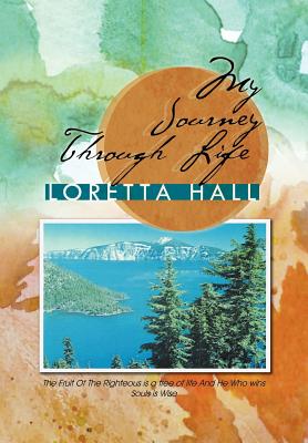 My Journey Through Life - Loretta Hall