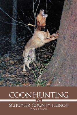 Coperta cărții 'Coon Hunting in Schuyler County, Illinois - Don Lerch'