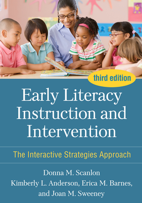 Early Literacy Instruction and Intervention: The Interactive Strategies Approach - Donna M. Scanlon