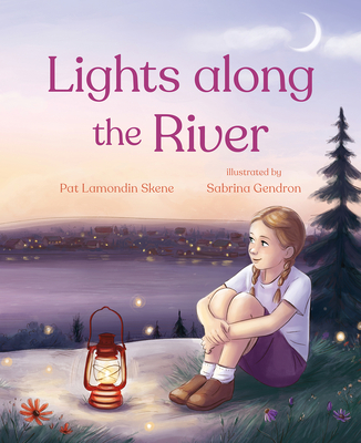 Lights Along the River - Pat Lamondin Skene
