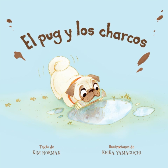 El Pug Y Los Charcos (Spanish Edition) - Kim Norman