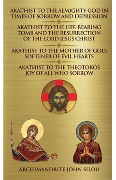 Coperta cărții 'Akathist to the Almighty God in Times of Sorrow and Depression Akathist to the Life-bearing Tomb and the Resurrection'
