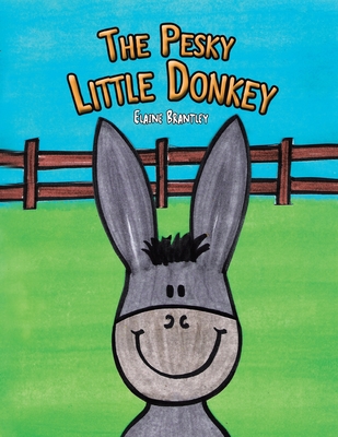 The Pesky Little Donkey - Elaine Brantley