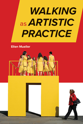 Walking as Artistic Practice - Ellen Mueller