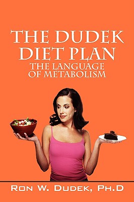 The Dudek Diet Plan: The Language of Metabolism - Ronald W. Dudek