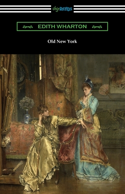 Old New York - Edith Wharton