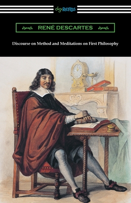 Discourse on Method and Meditations on First Philosophy - Rene Descartes
