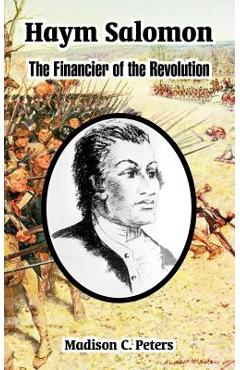 Poza produsului Haym Salomon: The Financier of the Revolution - Madison C. Peters