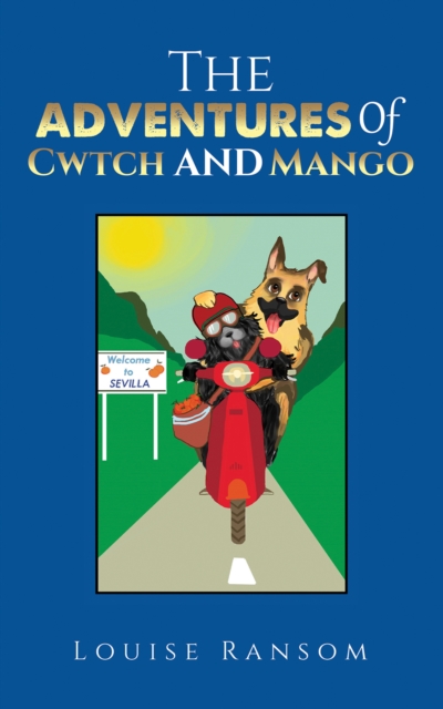 The Adventures Of Cwtch and Mango - Louise Ransom