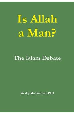 Coperta cărții 'Is Allah a Man? The Islam Debate - Wesley Muhammad'