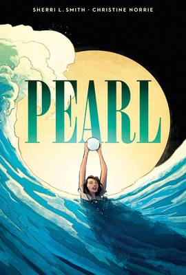 Pearl: A Graphic Novel - Sherri L. Smith