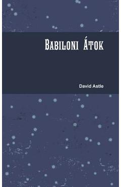 Coperta cărții 'Babiloni çtok - David Astle'