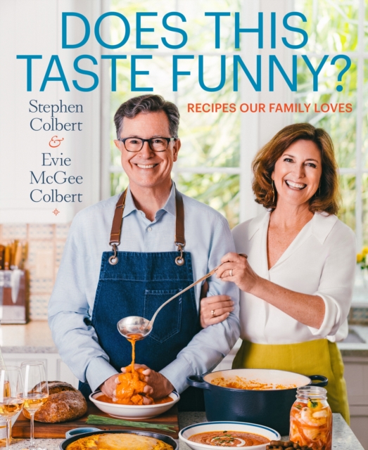 Does This Taste Funny?: Recipes Our Family Loves - Stephen Colbert