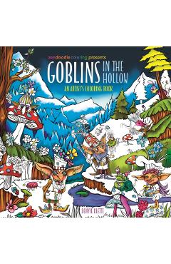 Zendoodle Coloring Presents: Goblins in the Hollow: An Artist's Coloring Book - Denyse Klette