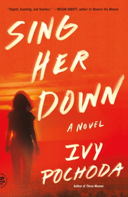 Sing Her Down - Ivy Pochoda