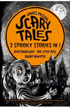 Scary Tales: 3 Spooky Stories in 1 - James Preller