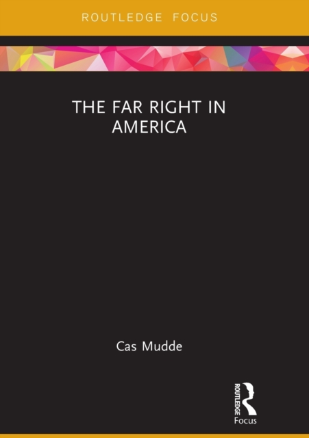 The Far Right in America - Cas Mudde