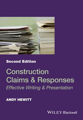 Construction Claims and Responses: Effective Writing and Presentation - Andy Hewitt