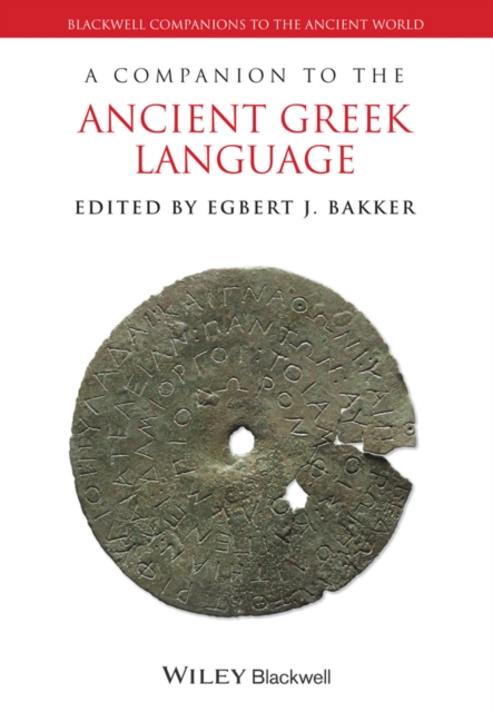 A Companion to the Ancient Greek Language - Egbert J. Bakker