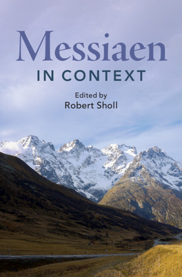 Messiaen in Context - Robert Sholl