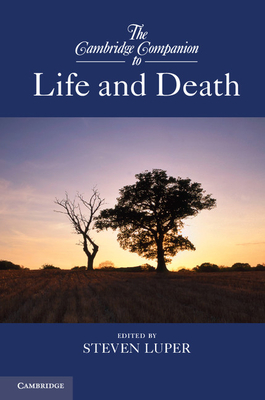 The Cambridge Companion to Life and Death - Steven Luper