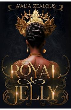Coperta cărții 'Royal Jelly - Aalia Zealous'