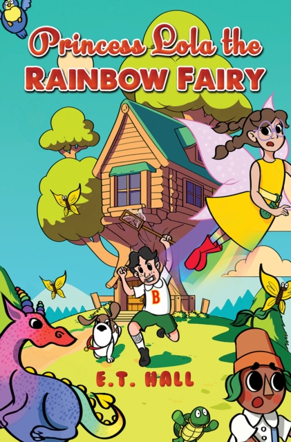 Princess Lola the Rainbow Fairy - E. T. Hall