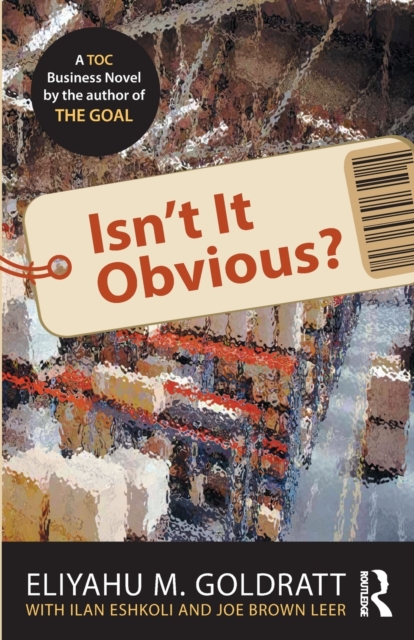 Isn't It Obvious? - Eliyahu M. Goldratt