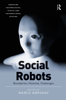 Social Robots: Boundaries, Potential, Challenges - Marco Nrskov