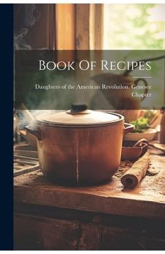 Book Of Recipes - Daughters Of The American Revolution