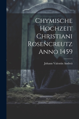 Coperta cărții 'Chymische Hochzeit Christiani Rosencreutz Anno 1459 - Johann Valentin Andreä'