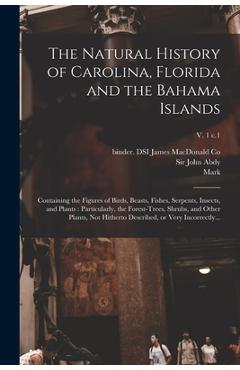 Coperta cărții 'The Natural History of Carolina, Florida and the Bahama Islands: Containing the Figures of Birds, Beasts, Fishes,'