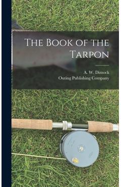Coperta cărții 'The Book of the Tarpon - A. W. Dimock'