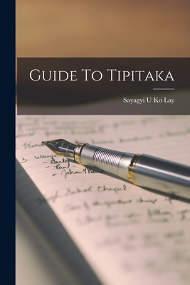 Guide To Tipitaka - Sayagyi U. Ko Lay