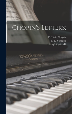 Chopin's Letters; - Frdric 1810-1849 Chopin