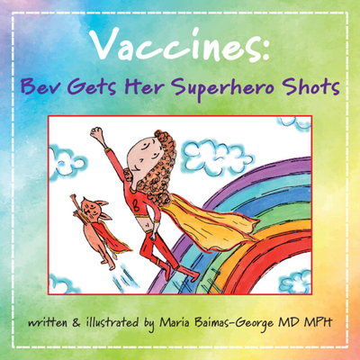 Vaccines: Bev Gets Her Superhero Shots - Maria Baimas-george