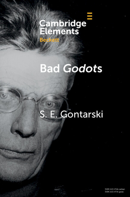 Bad Godots: 'Vladimir Emerges from the Barrel' and Other Interventions - S. E. Gontarski
