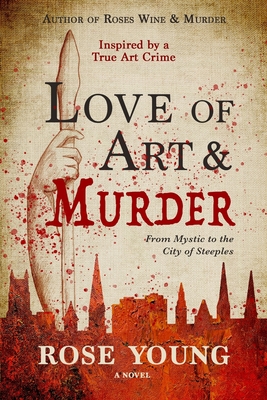 Love of Art & Murder: From Mystic to the City of Steeples - Cindy Samul