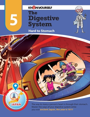 The Digestive System: Hard to Stomach - Adventure 5 - Know Yourself