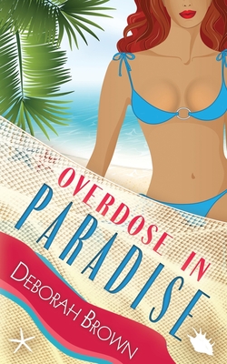Overdose in Paradise - Deborah Brown