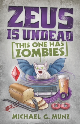 Zeus Is Undead: This One Has Zombies - Michael G. Munz