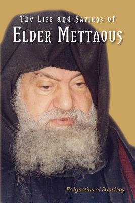 Life and Sayings of Elder Mettaous - Ignatius El Souriany