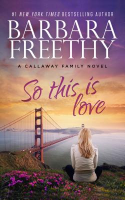 So This Is Love - Barbara Freethy