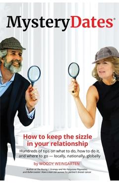 Coperta cărții 'MysteryDates(R): How to keep the sizzle in your relationship-Hundreds of tips on what to do, how to do it, and where to'