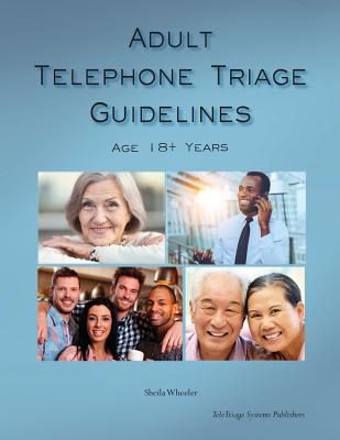 Adult Telephone Triage Guidelines, Age 18+ Years - Sheila Quilter Wheeler