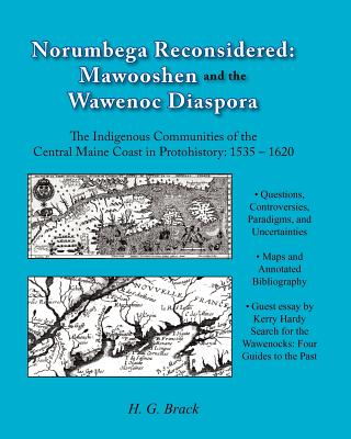 Coperta cărții 'Norumbega Reconsidered: Mawooshen and the Wawenoc Diaspora - H. G. Brack'