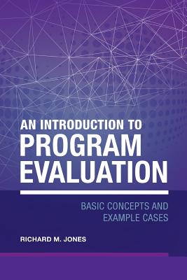 Coperta cărții 'An Introduction to Program Evaluation: Basic Concepts and Example Cases - Richard Merrick Jones'